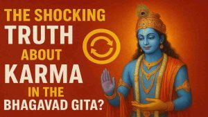 What is Karma According to Bhagavad Gita