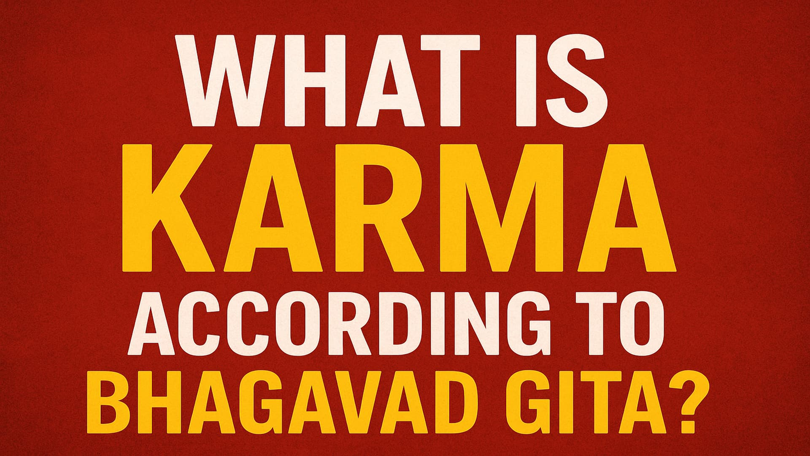 What is Karma According to Bhagavad Gita?