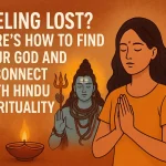 Feeling Lost? Here’s How to Find Your God and Reconnect with Hindu Spirituality