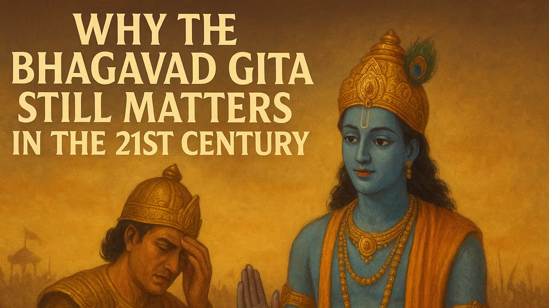 Why the Bhagavad Gita Still Matters in the 21st Century